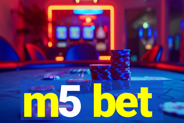 m5 bet